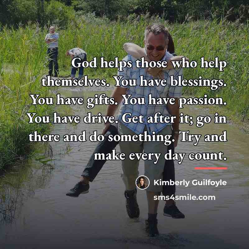 “God helps those who help themselves. You have blessings. You…” quote by Kimberly Guilfoyle