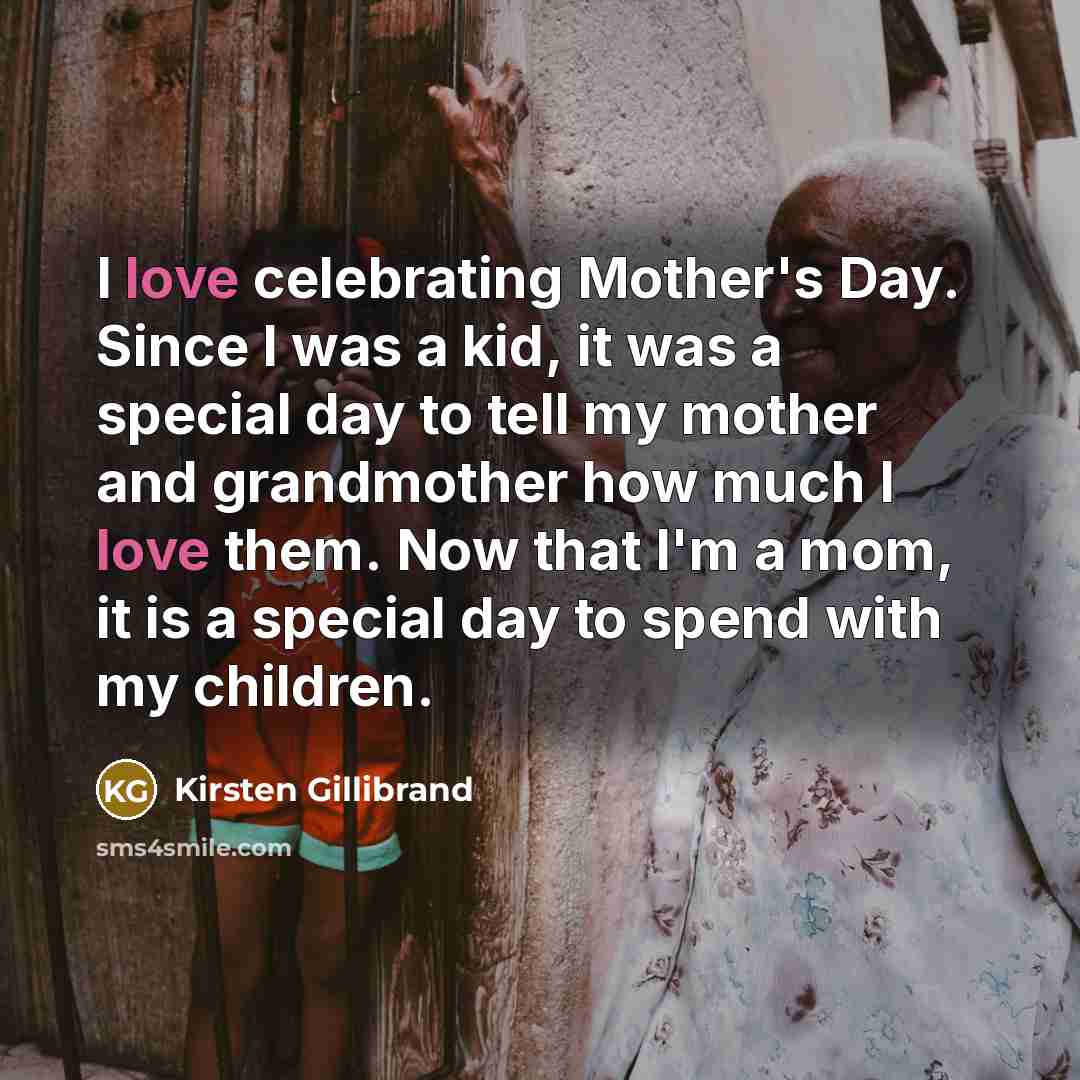 “I love celebrating Mother's Day. Since I was a kid,…” quote by Kirsten Gillibrand