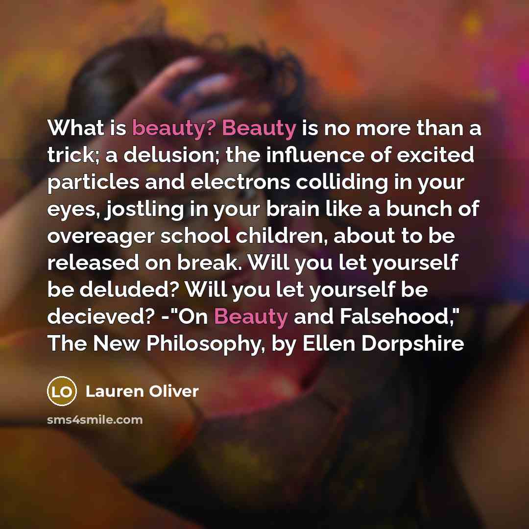 “What is beauty? Beauty is no more than a trick;…” quote by Lauren Oliver