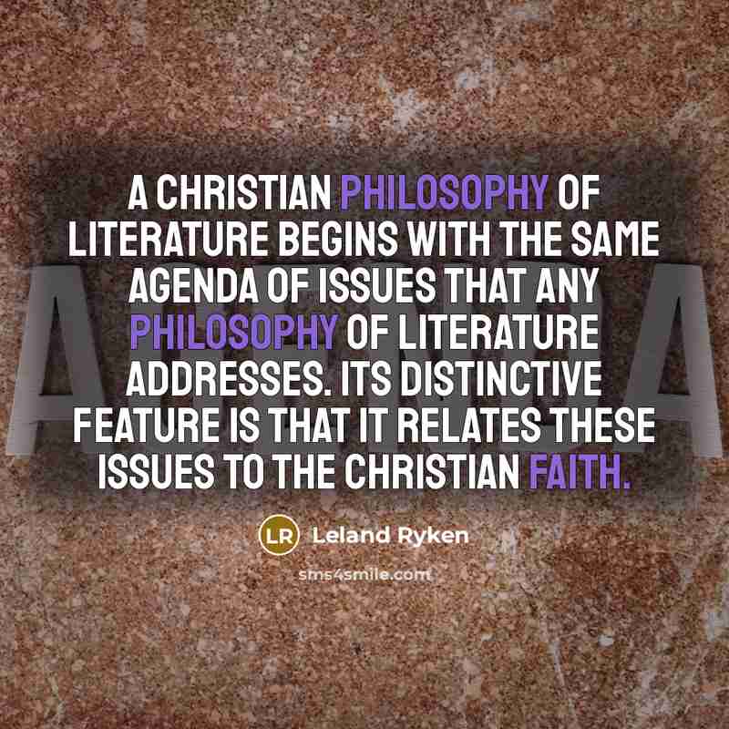 “A Christian philosophy of literature begins with the same agenda…” quote by Leland Ryken