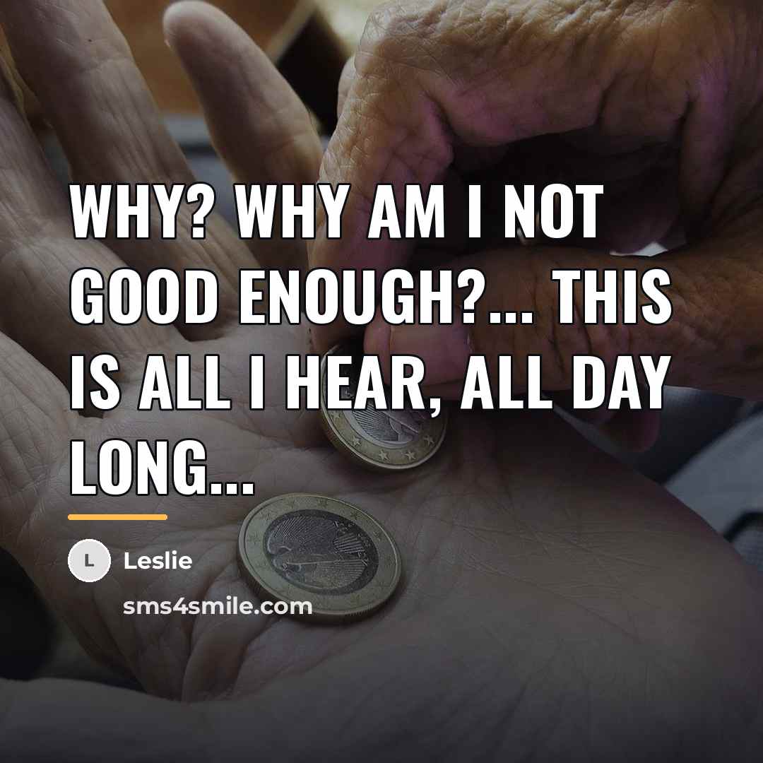 “Why? Why am I not good enough?... This is all…” quote by Leslie