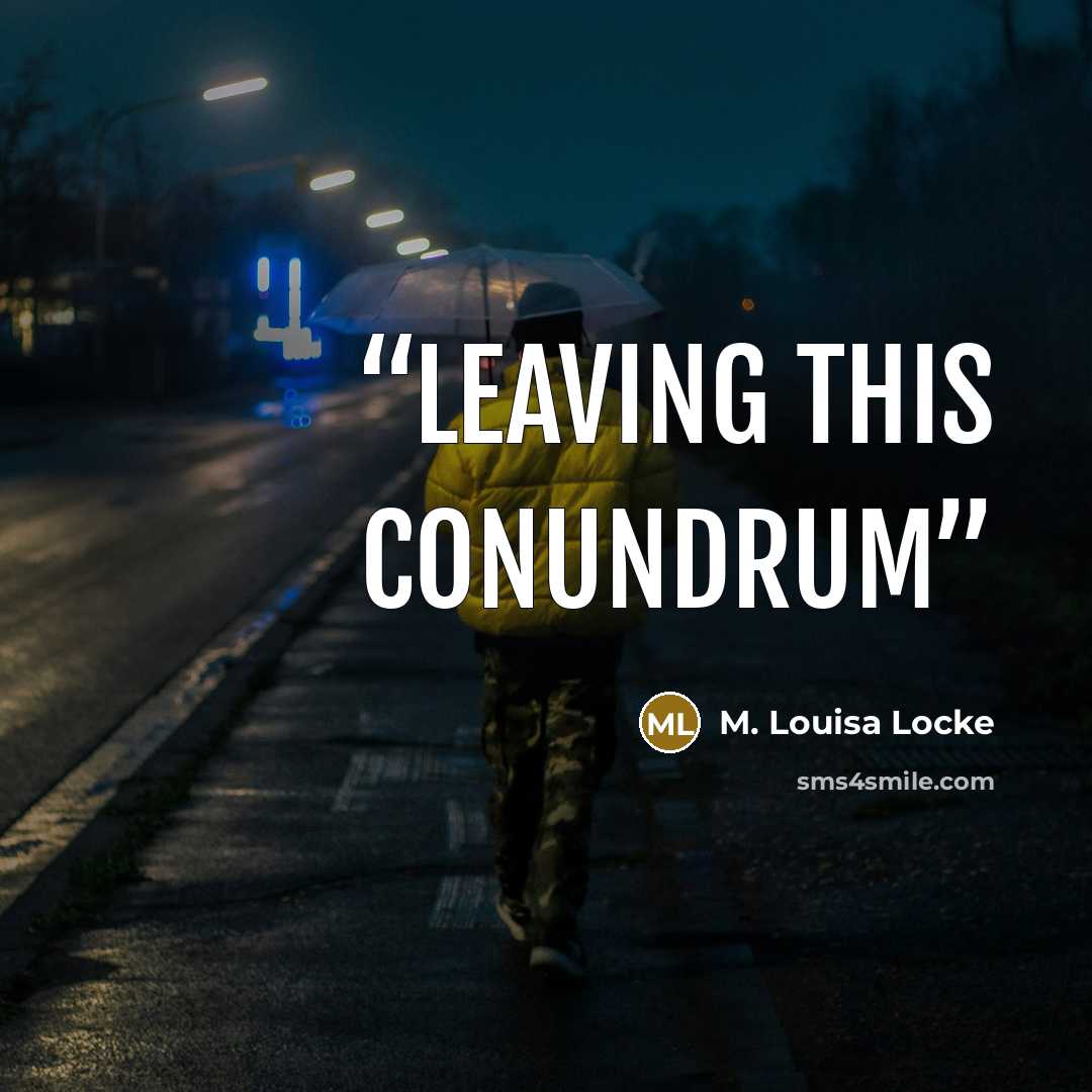 “Leaving this conundrum” quote by M. Louisa Locke