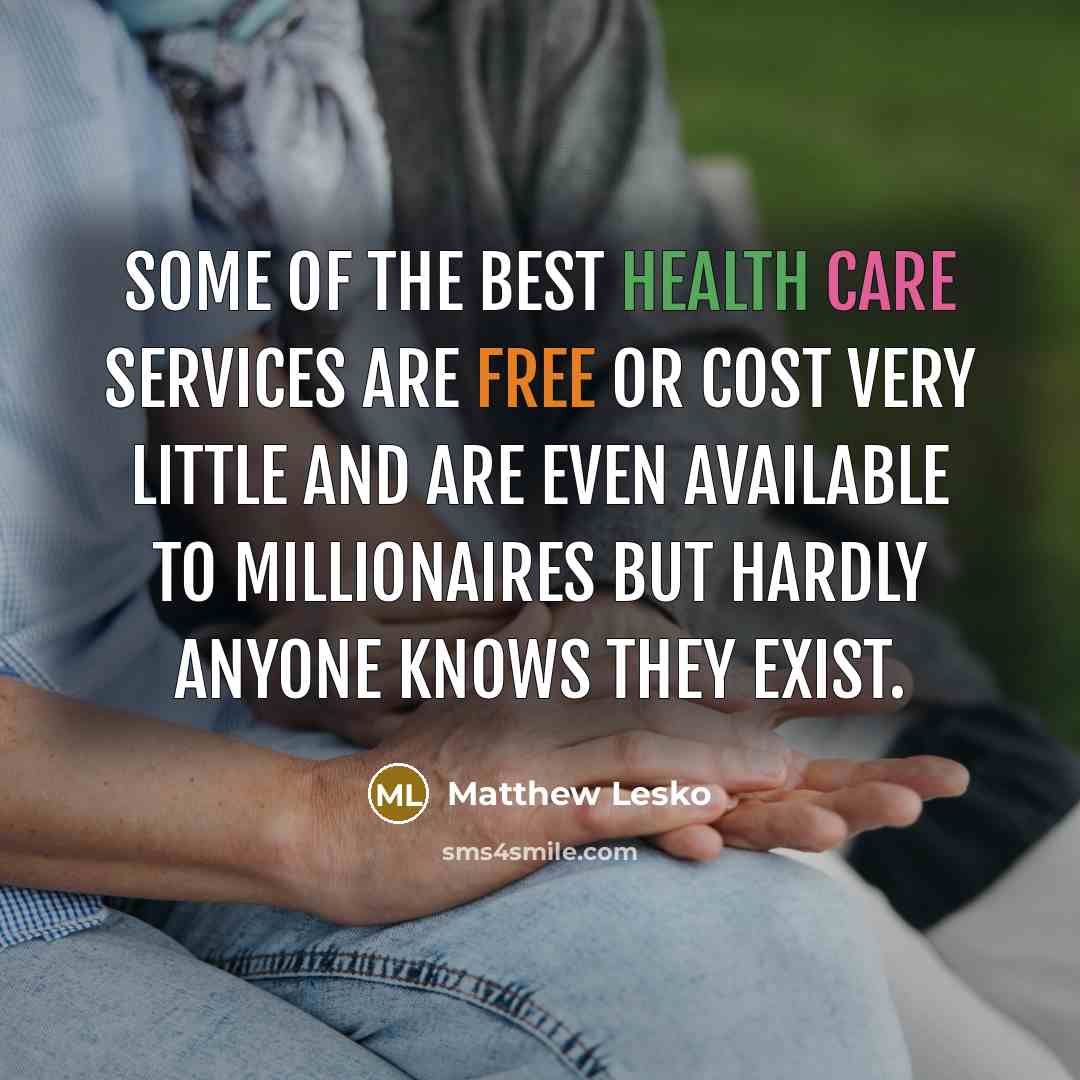 “Some of the best health care services are free or…” quote by Matthew Lesko