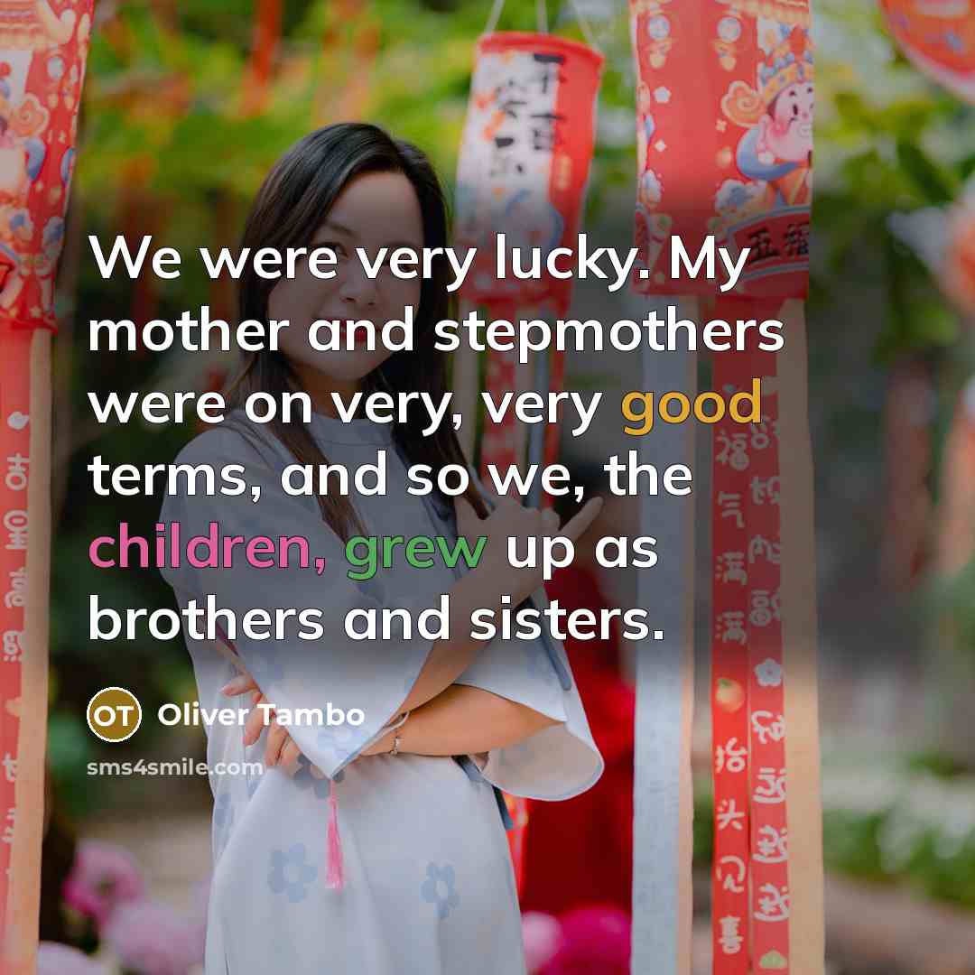“We were very lucky. My mother and stepmothers were on…” quote by Oliver Tambo