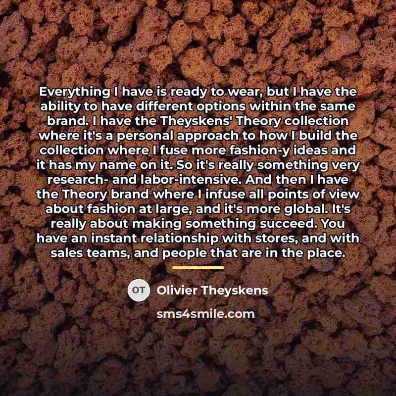 “Everything I have is ready to wear, but I have…” quote by Olivier Theyskens