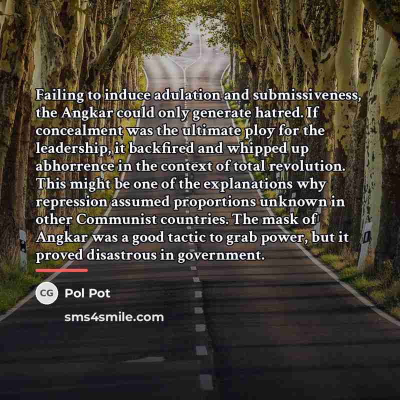 “Failing to induce adulation and submissiveness, the Angkar could only…” quote by Pol Pot