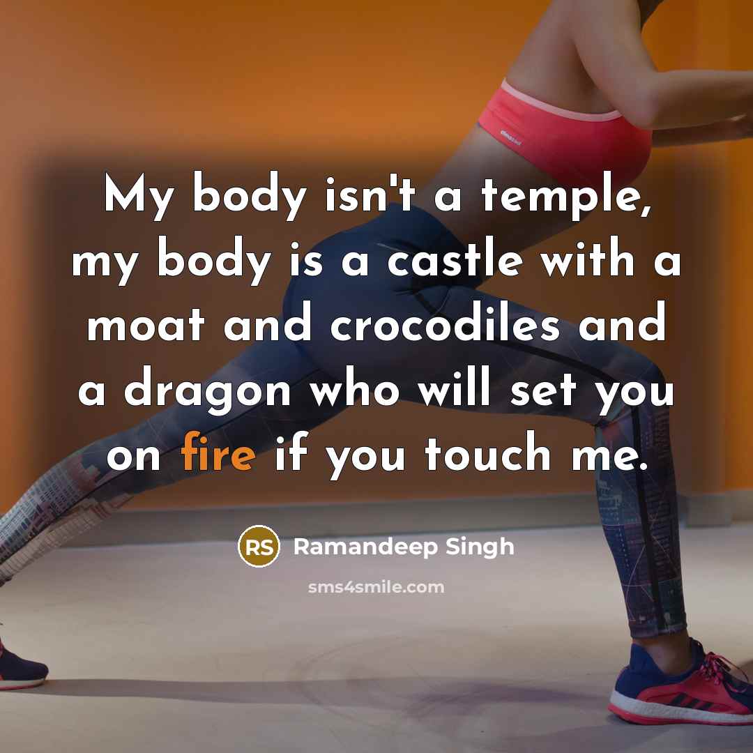 “My body isn't a temple, my body is a castle…” quote by Ramandeep Singh