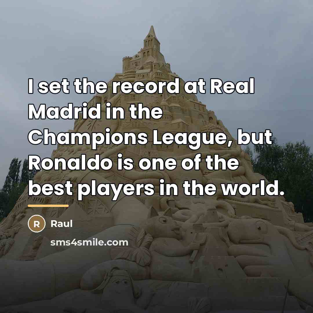 “I set the record at Real Madrid in the Champions…” quote by Raul