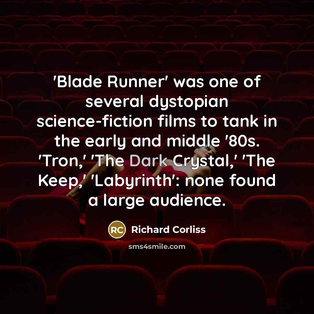 “'Blade Runner' was one of several dystopian science-fiction films to…” quote by Richard Corliss