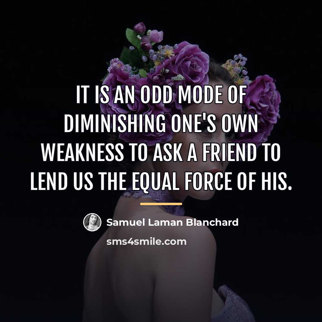 “It is an odd mode of diminishing one's own weakness…” quote by Samuel Laman Blanchard