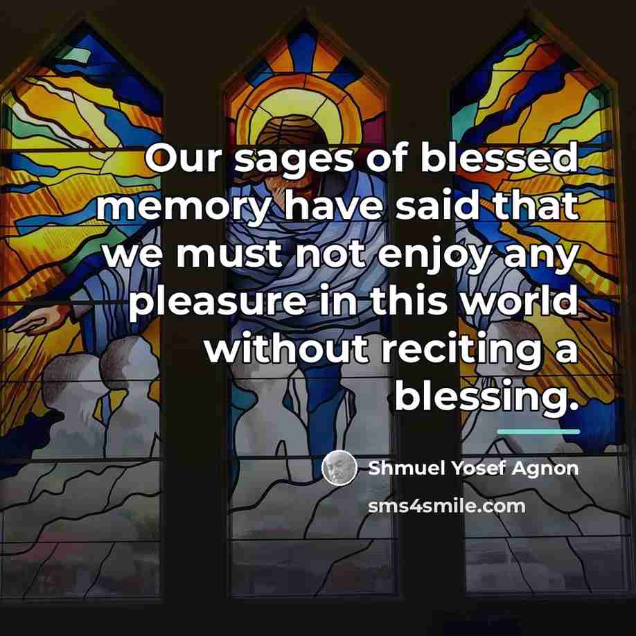 “Our sages of blessed memory have said that we must…” quote by Shmuel Yosef Agnon