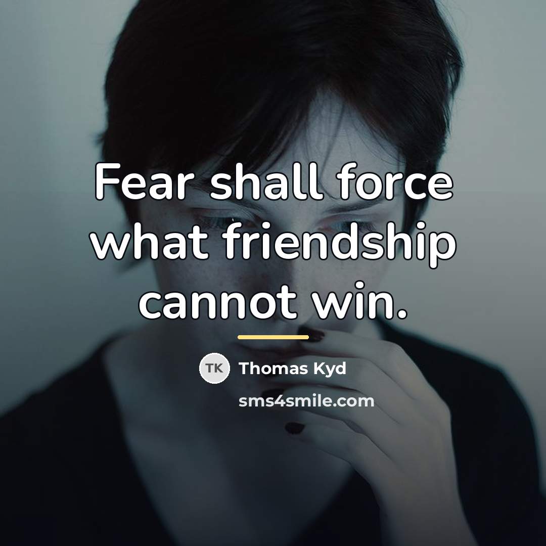 “Fear shall force what friendship cannot win.…” quote by Thomas Kyd