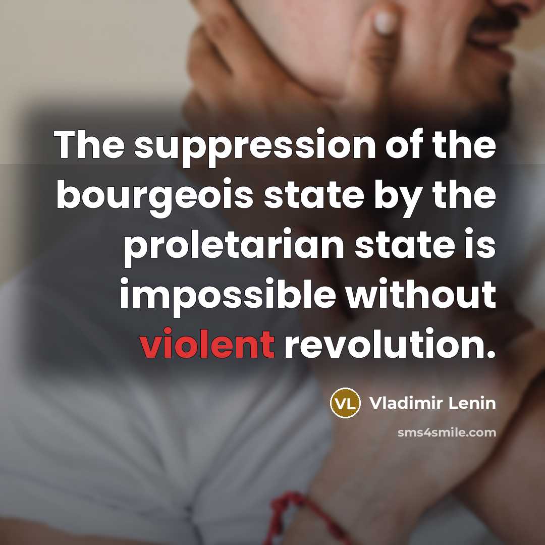 “The suppression of the bourgeois state by the proletarian state…” quote by Vladimir Lenin