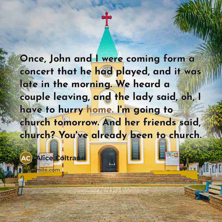 “Once, John and I were coming form a concert that…” quote by Alice Coltrane