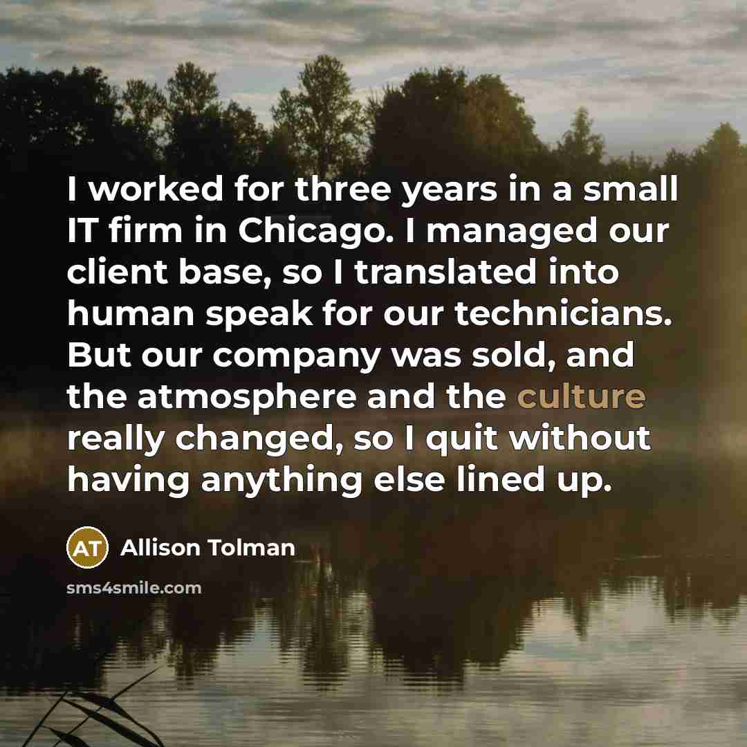 “I worked for three years in a small IT firm…” quote by Allison Tolman