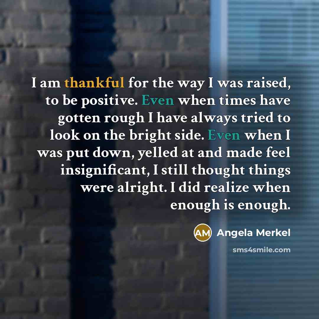 “I am thankful for the way I was raised, to…” quote by Angela Merkel