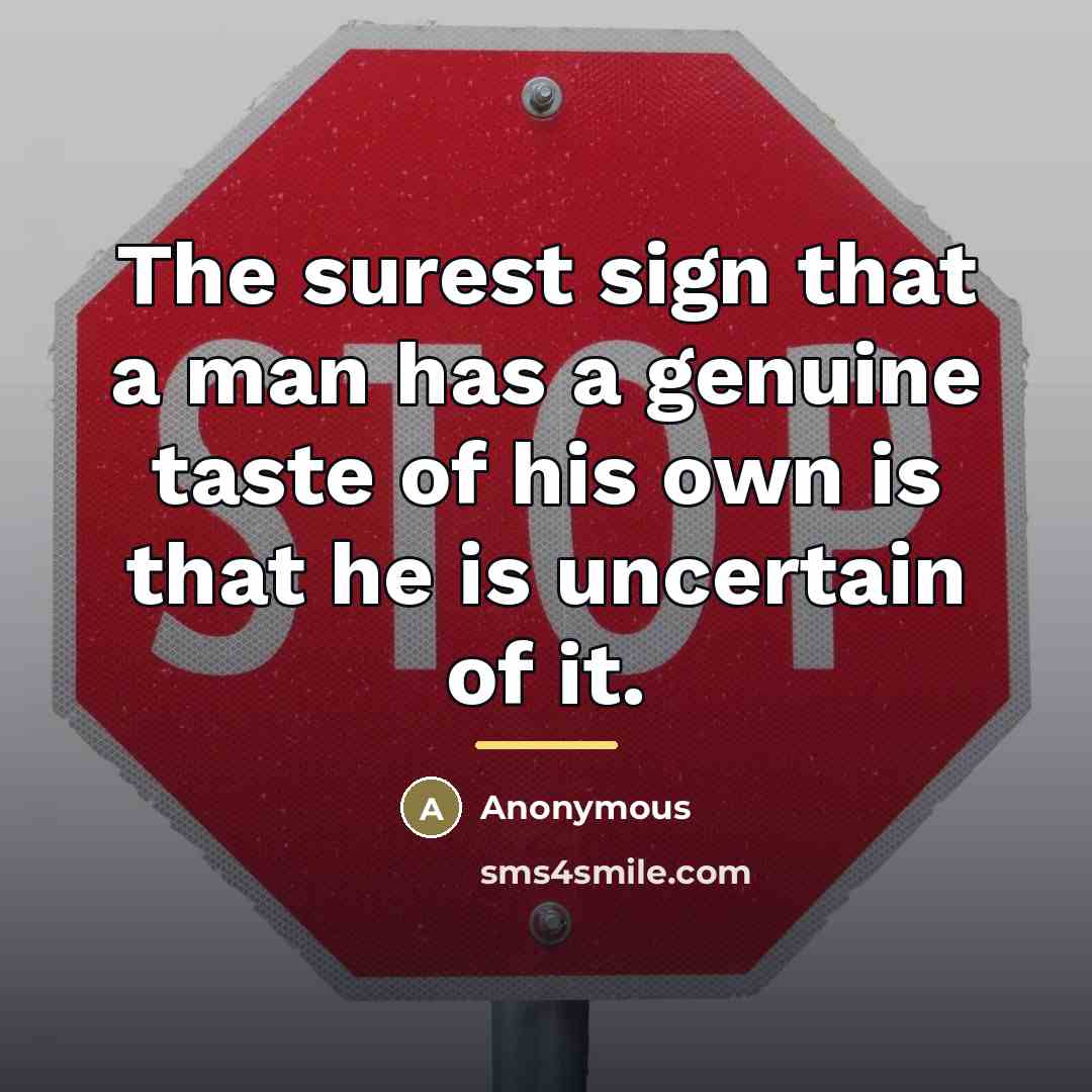 “The surest sign that a man has a genuine taste…” quote by Anonymous