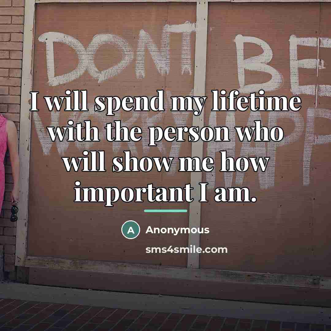 “I will spend my lifetime with the person who will…” quote by Anonymous