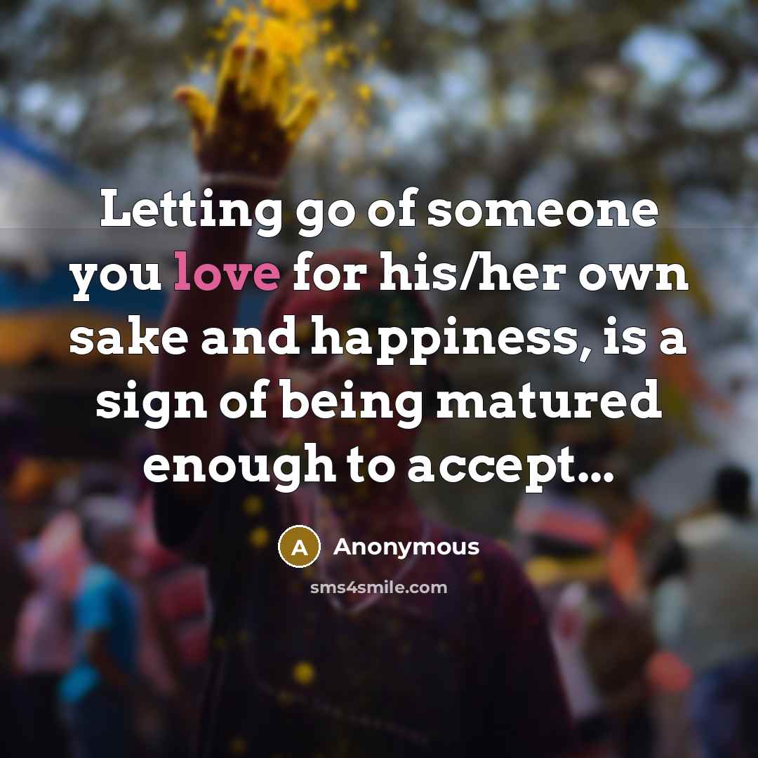 “Letting go of someone you love for his/her own sake…” quote by Anonymous