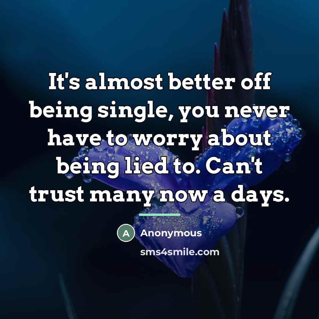 “It's almost better off being single, you never have to…” quote by Anonymous