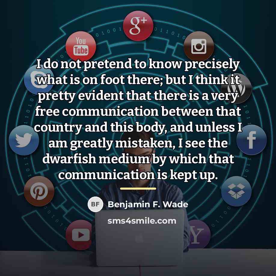“I do not pretend to know precisely what is on…” quote by Benjamin F. Wade