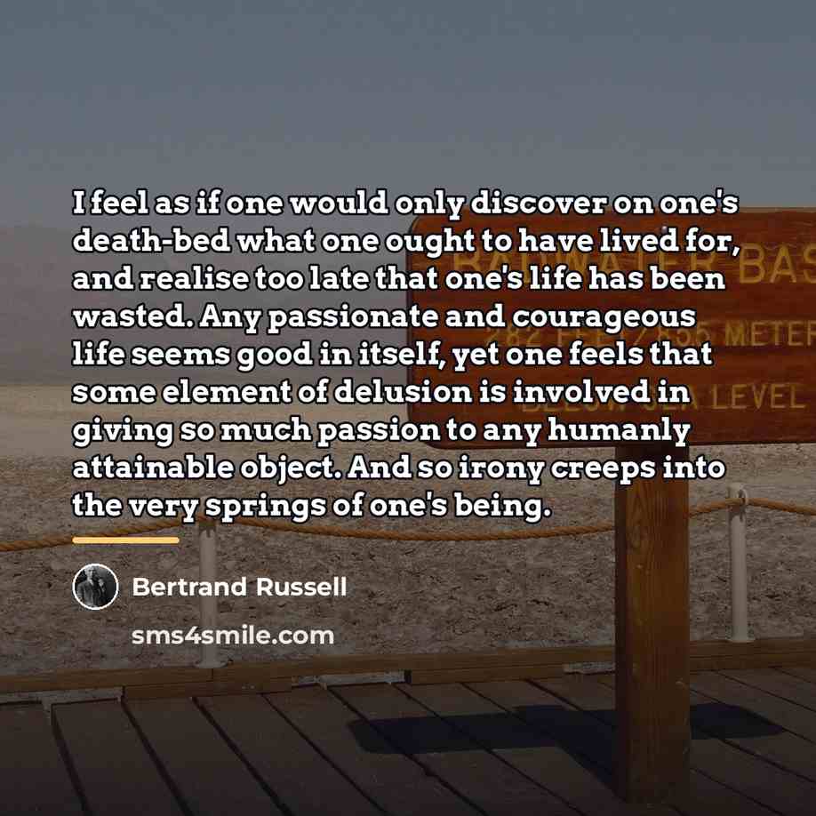 “I feel as if one would only discover on one's…” quote by Bertrand Russell