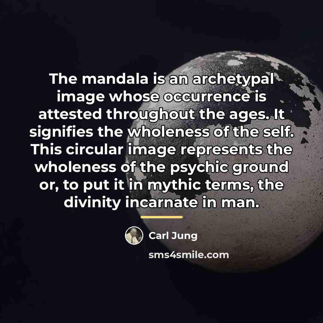 “The mandala is an archetypal image whose occurrence is attested…” quote by Carl Jung