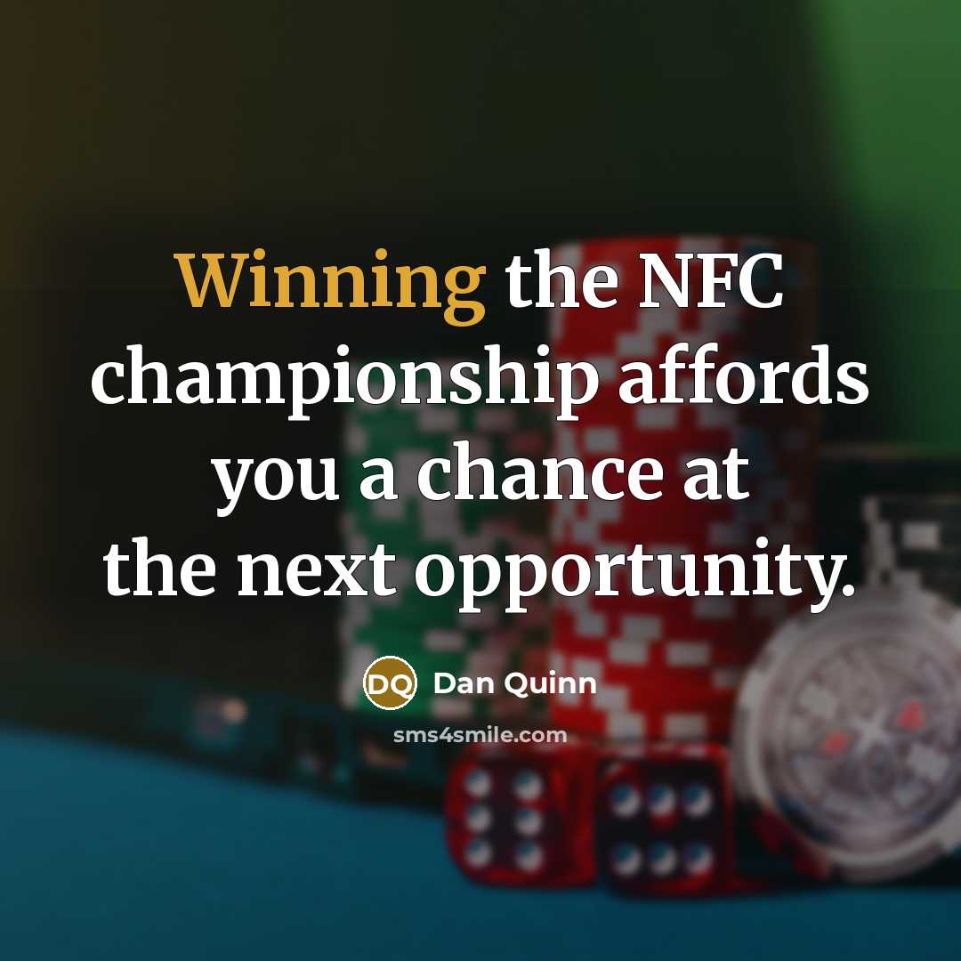 “Winning the NFC championship affords you a chance at the…” quote by Dan Quinn