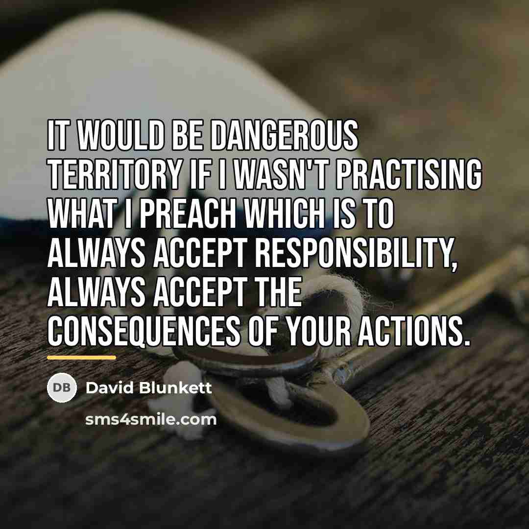 “It would be dangerous territory if I wasn't practising what…” quote by David Blunkett