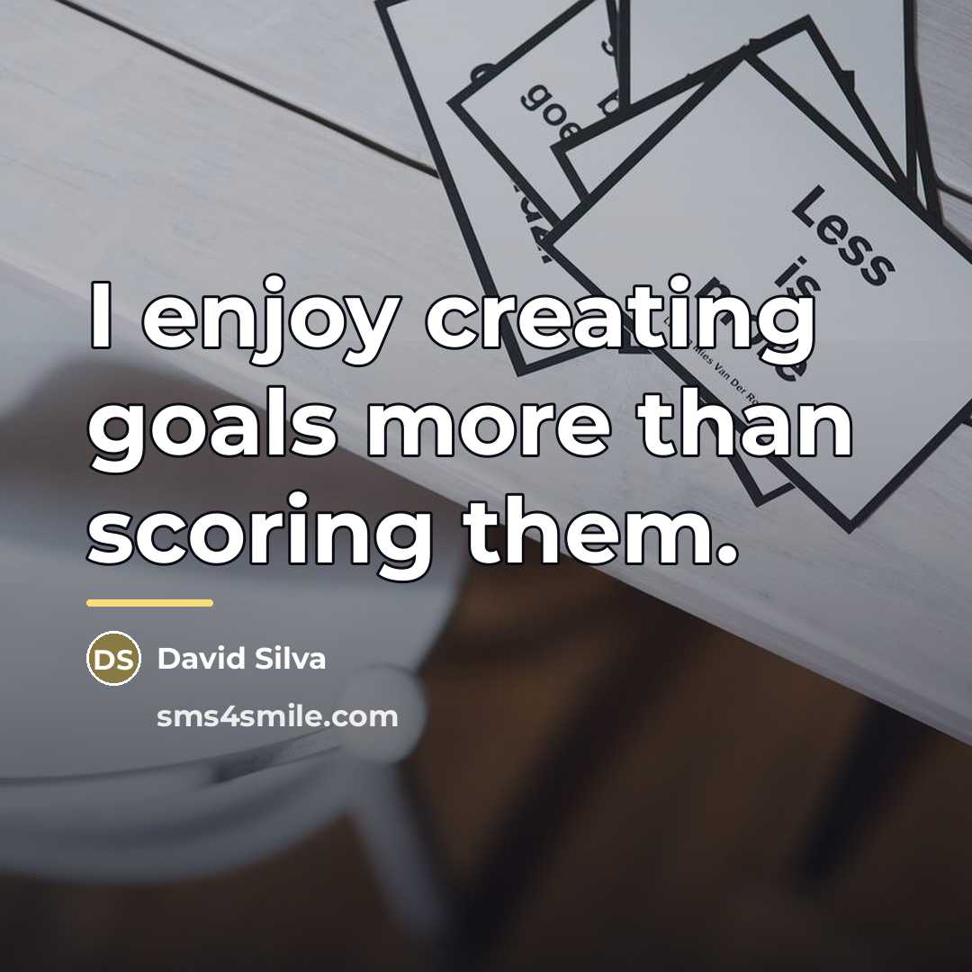 “I enjoy creating goals more than scoring them.…” quote by David Silva
