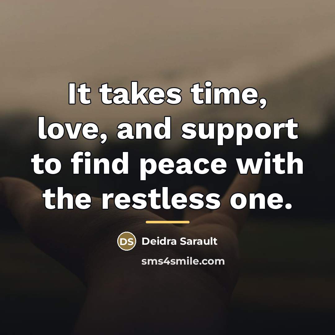 “It takes time, love, and support to find peace with…” quote by Deidra Sarault