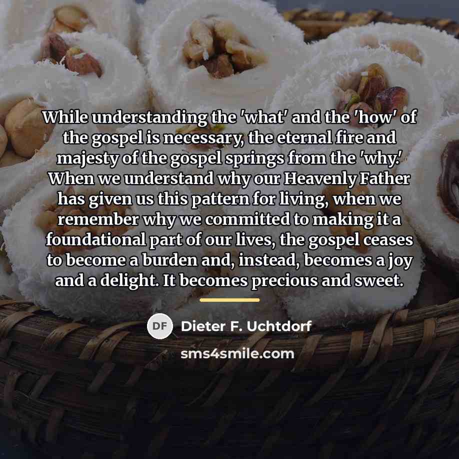 “While understanding the 'what' and the 'how' of the gospel…” quote by Dieter F. Uchtdorf