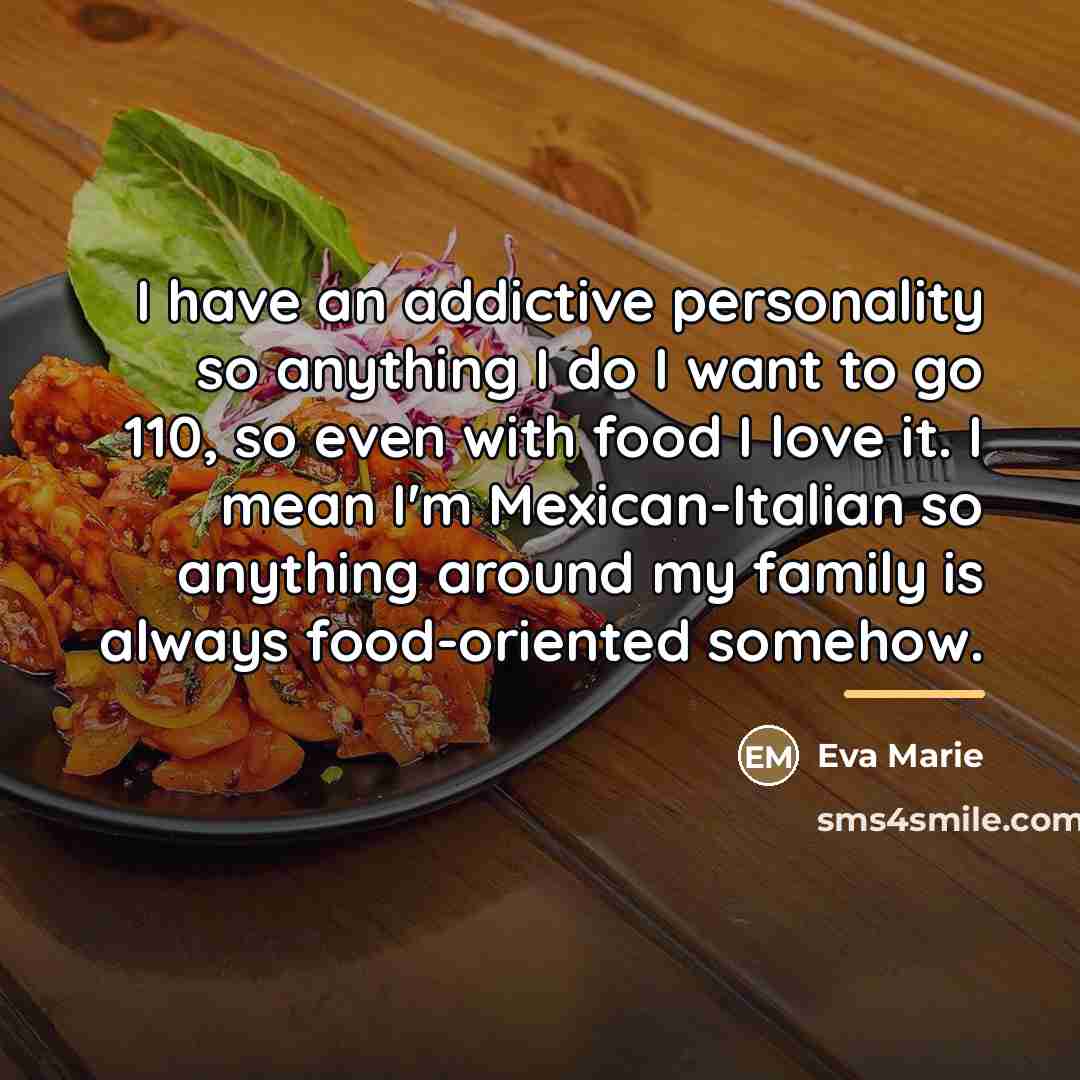 “I have an addictive personality so anything I do I…” quote by Eva Marie