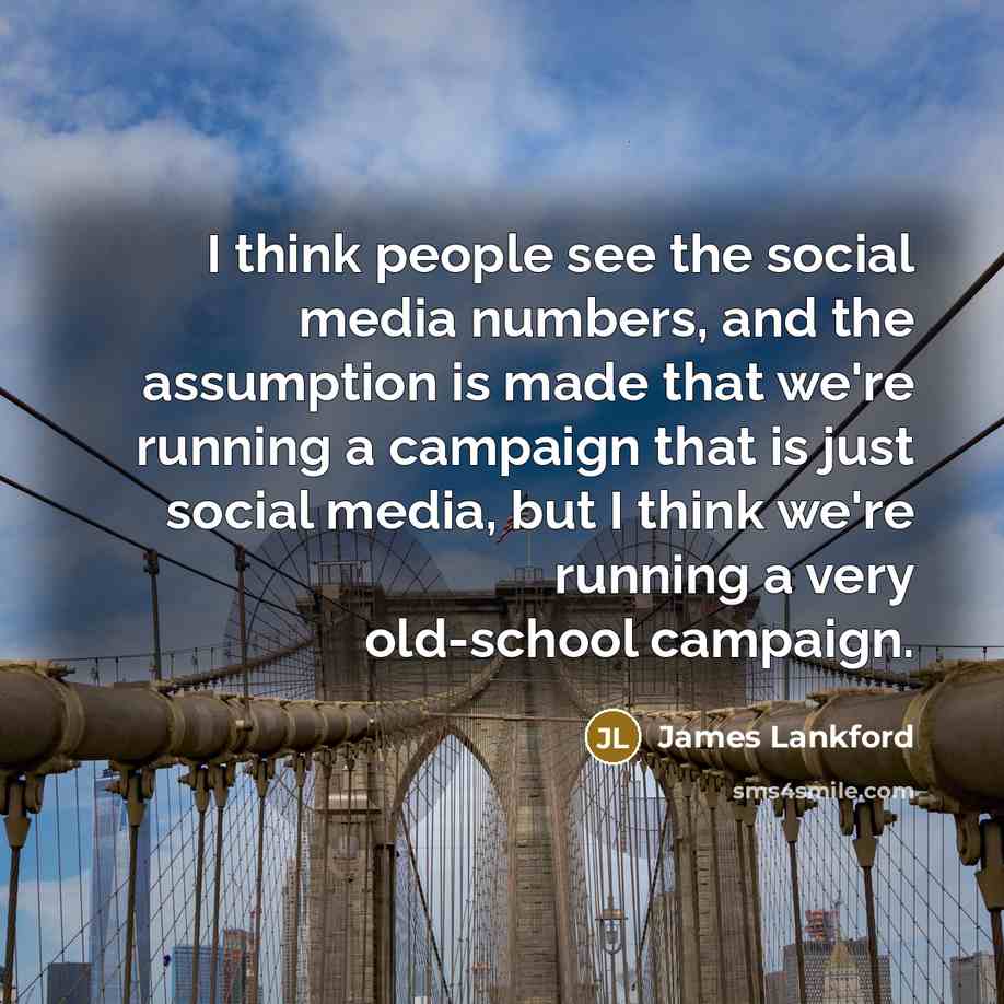 “I think people see the social media numbers, and the…” quote by James Lankford