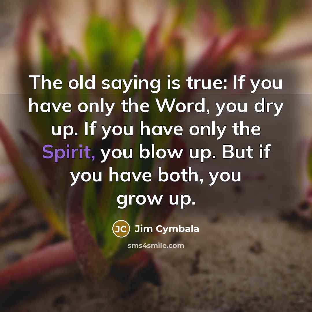 “The old saying is true: If you have only the…” quote by Jim Cymbala