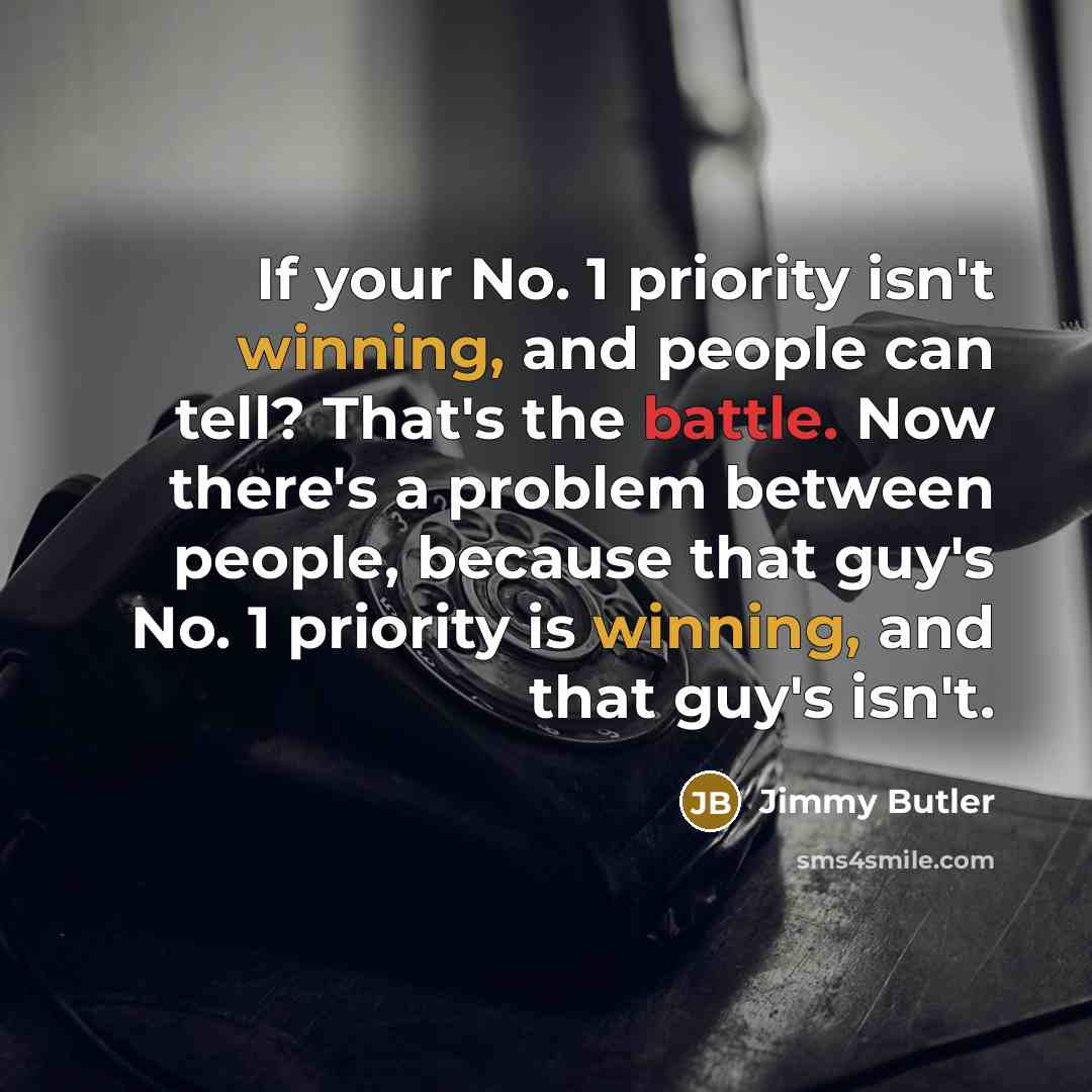“If your No. 1 priority isn't winning, and people can…” quote by Jimmy Butler