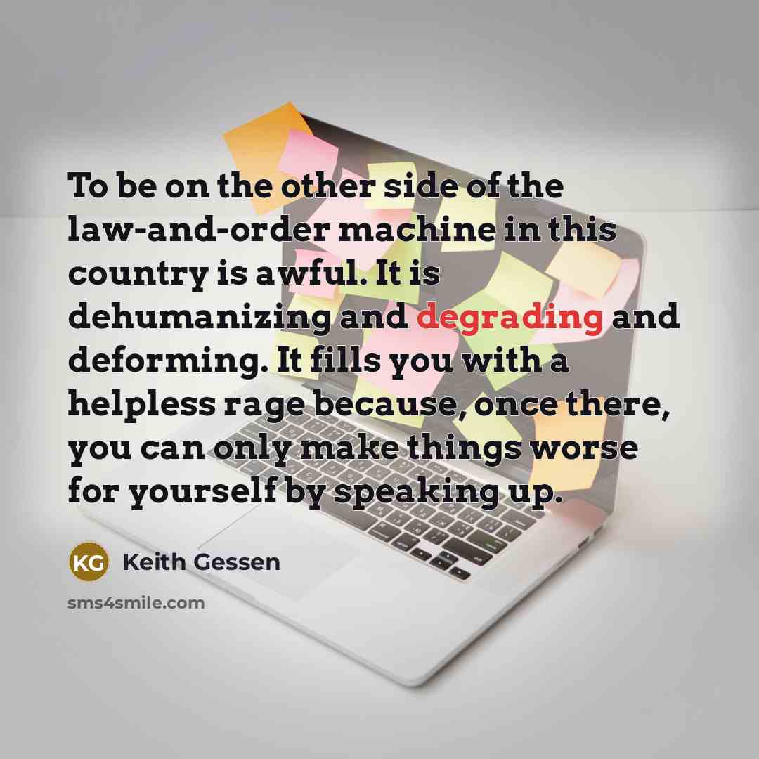 “To be on the other side of the law-and-order machine…” quote by Keith Gessen