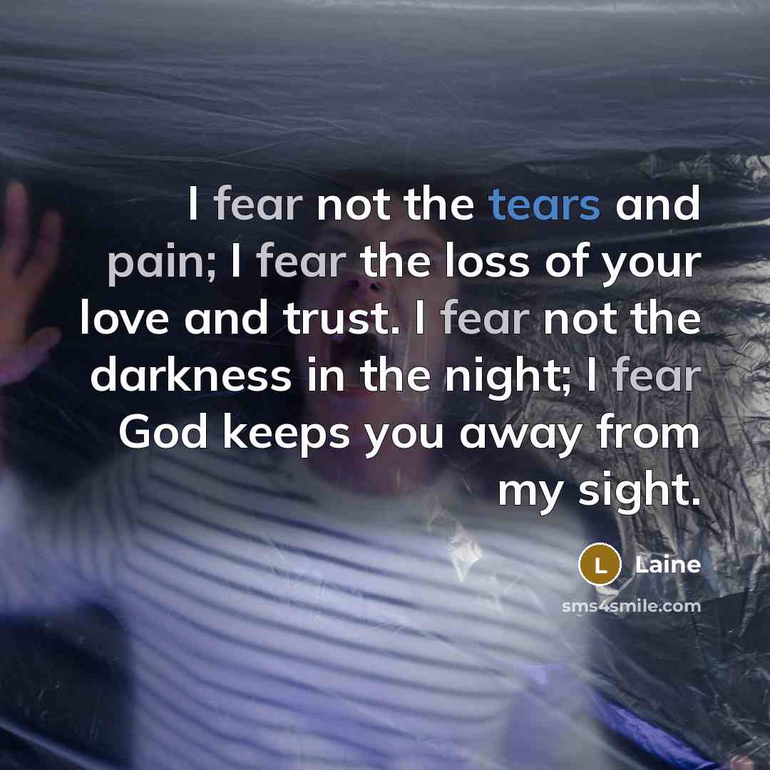 “I fear not the tears and pain; I fear the…” quote by Laine