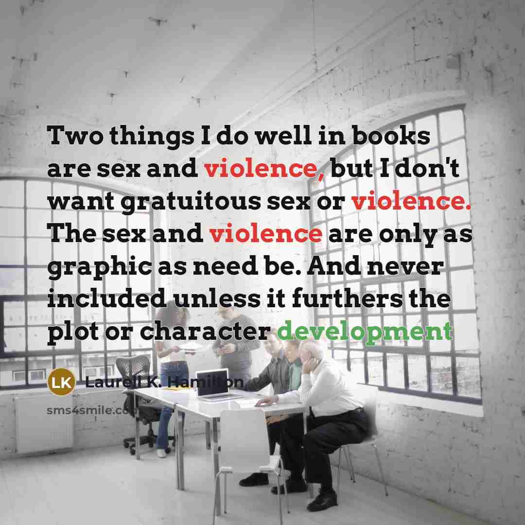 “Two things I do well in books are sex and…” quote by Laurell K. Hamilton