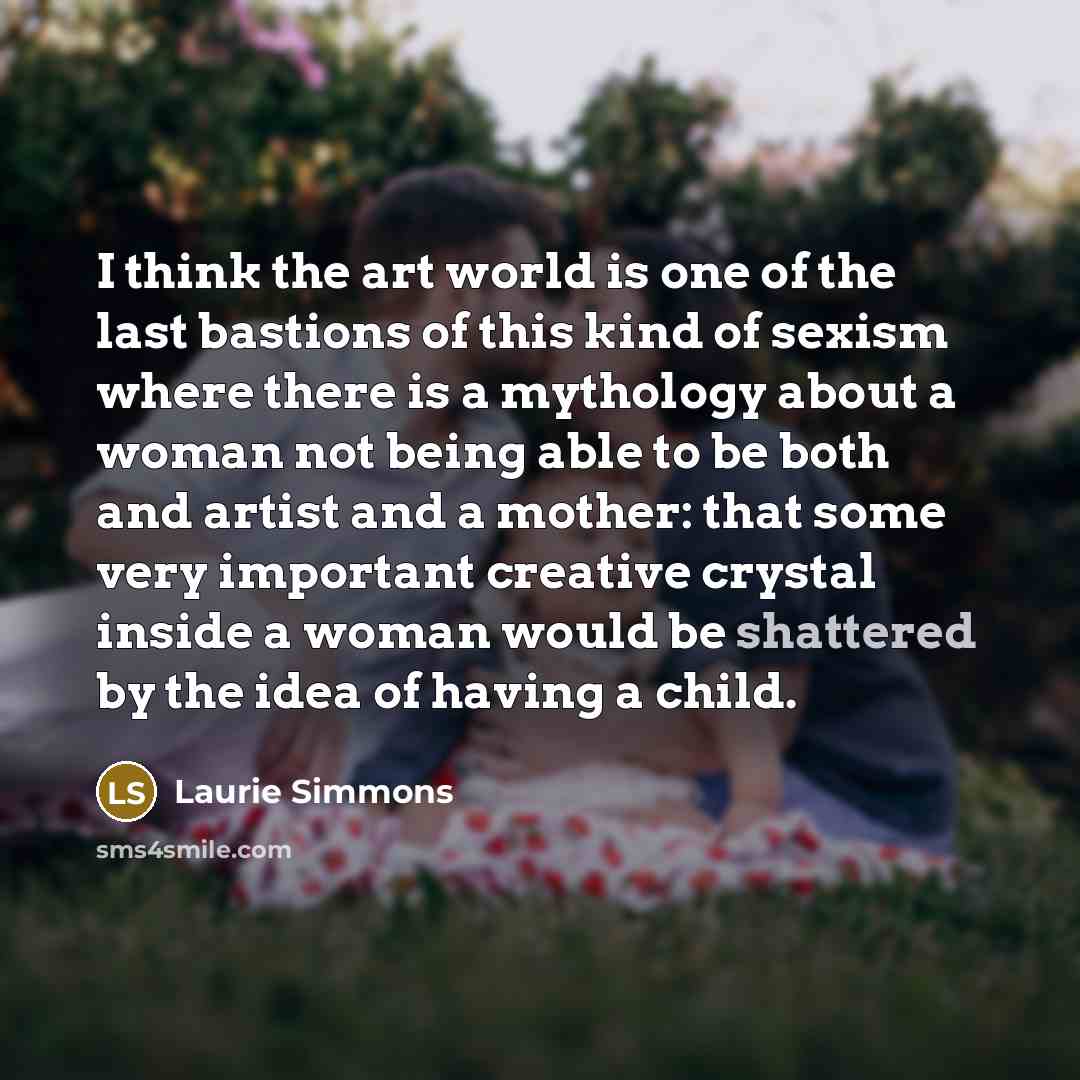 “I think the art world is one of the last…” quote by Laurie Simmons