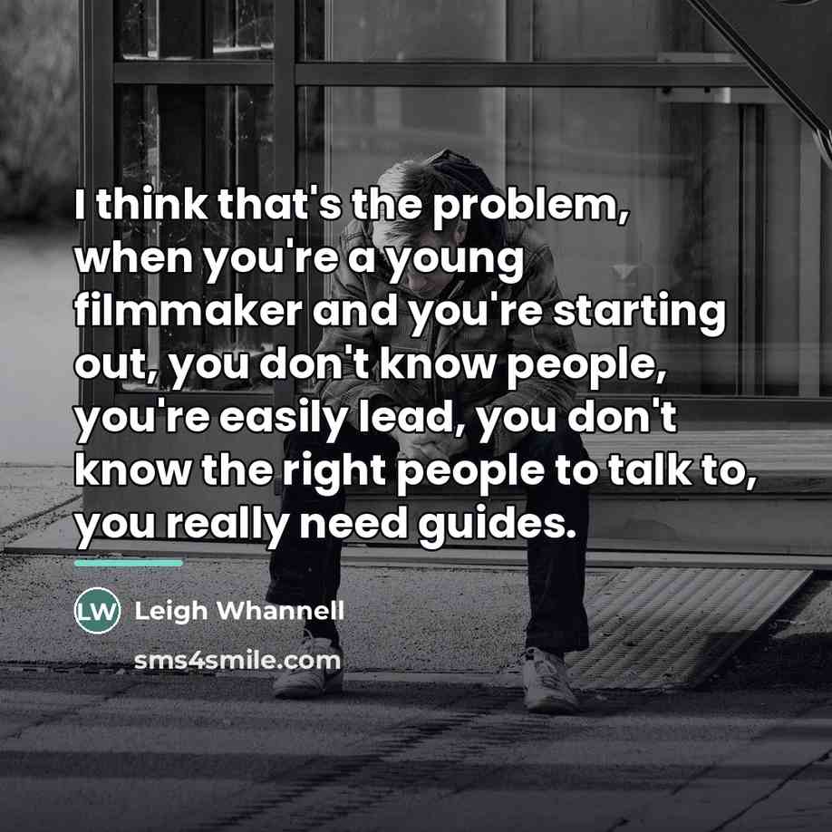 “I think that's the problem, when you're a young filmmaker…” quote by Leigh Whannell