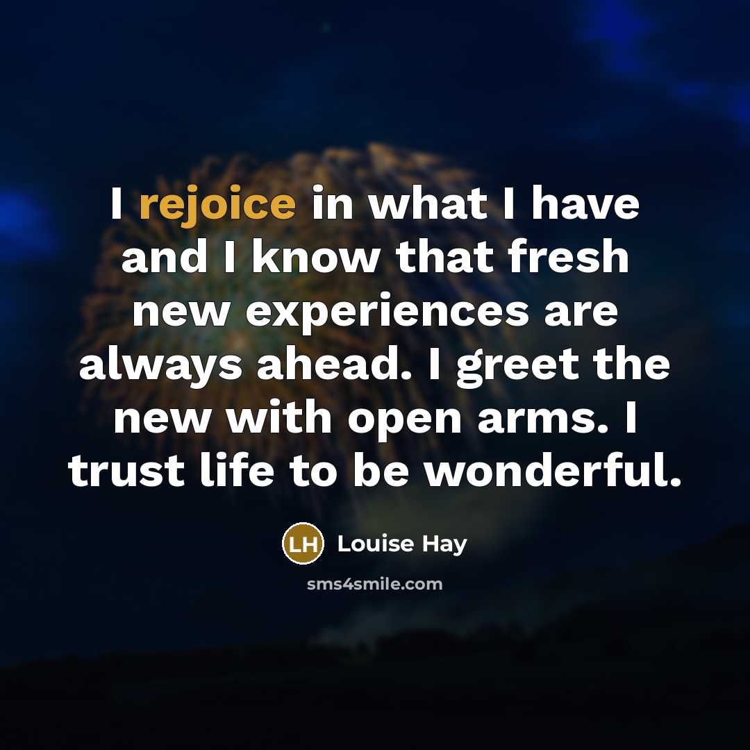 “I rejoice in what I have and I know that…” quote by Louise Hay