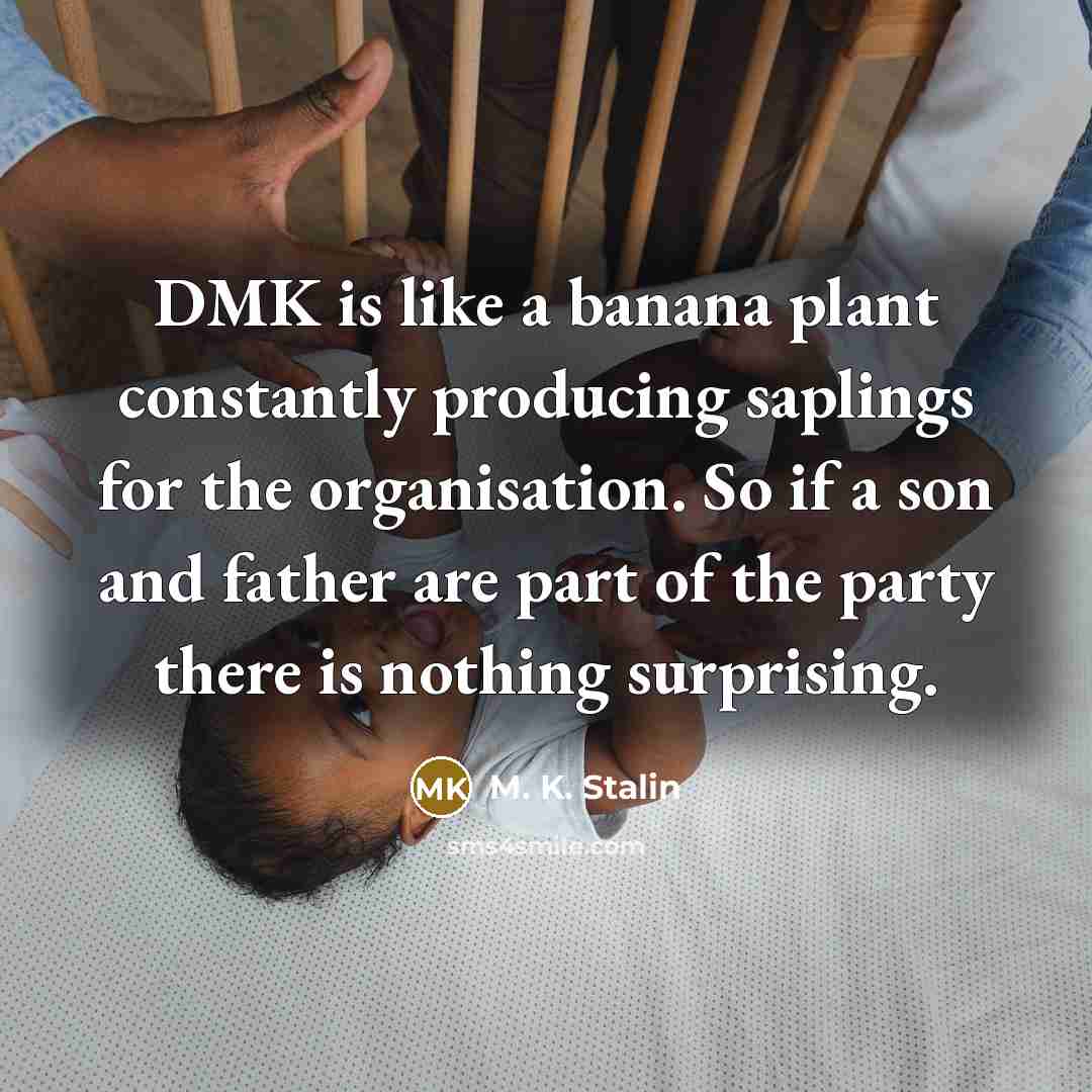 “DMK is like a banana plant constantly producing saplings for…” quote by M. K. Stalin