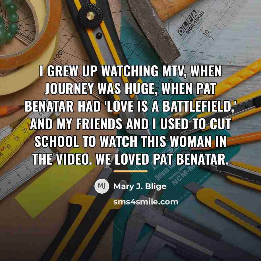 “I grew up watching MTV, when Journey was huge, when…” quote by Mary J. Blige