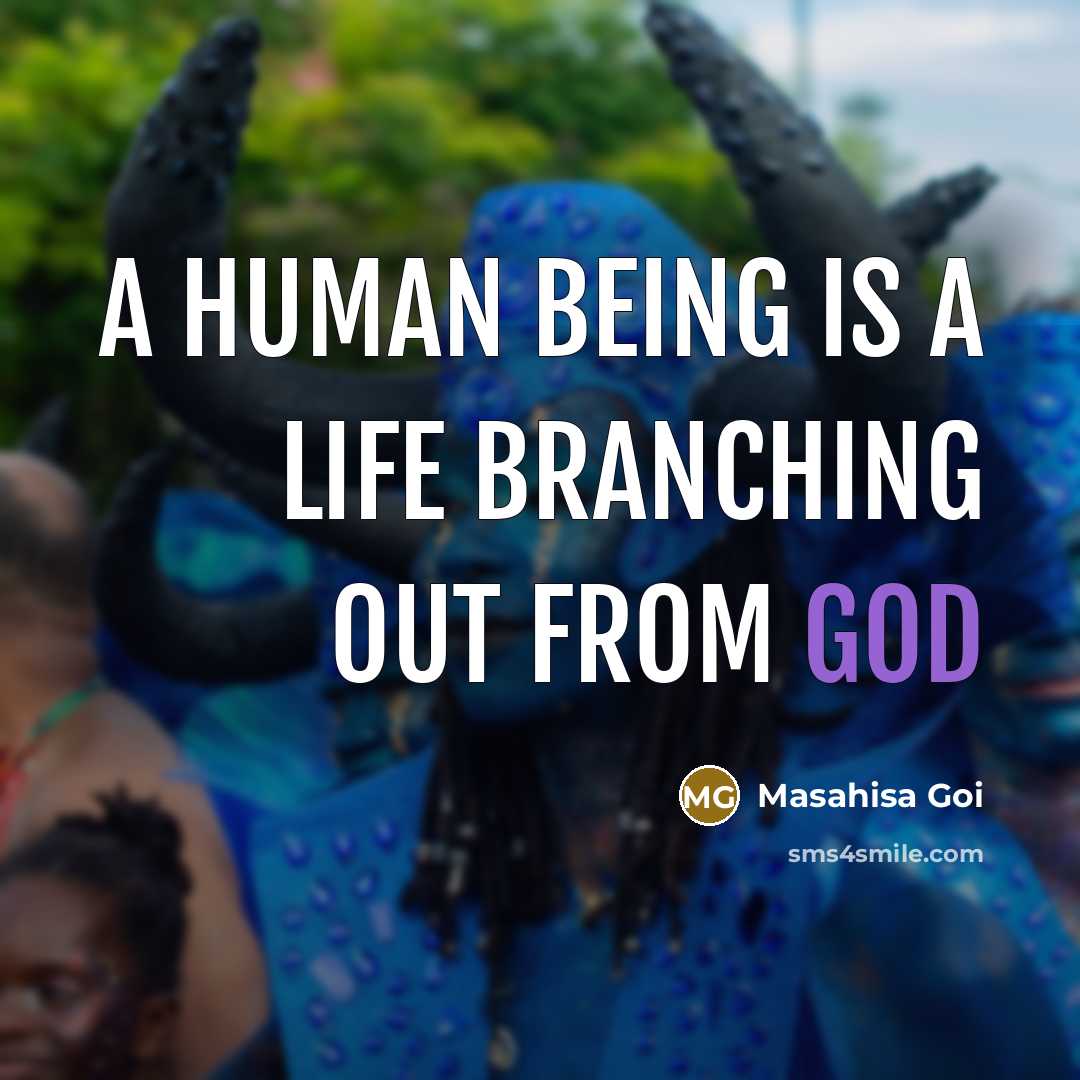 “A human being is a life branching out from God…” quote by Masahisa Goi