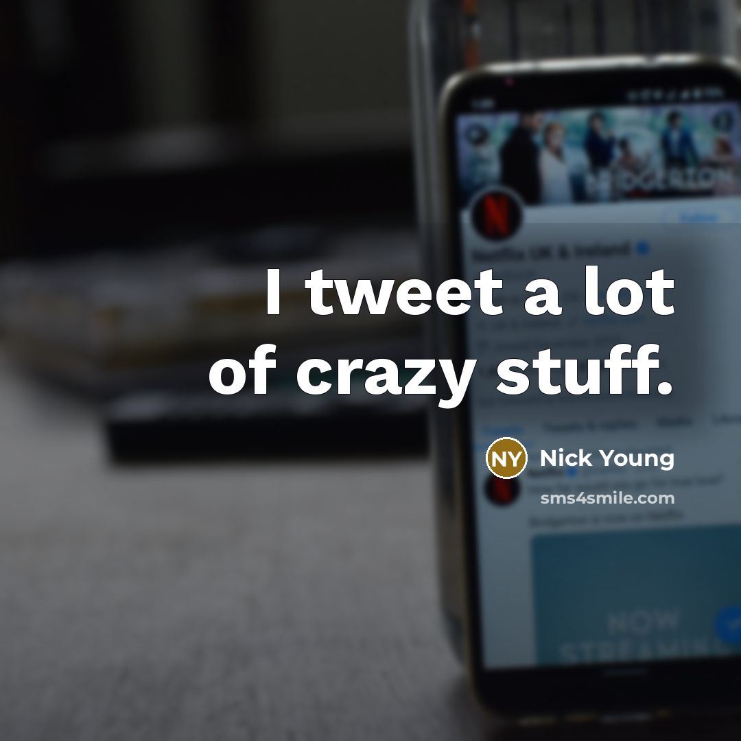 “I tweet a lot of crazy stuff.…” quote by Nick Young