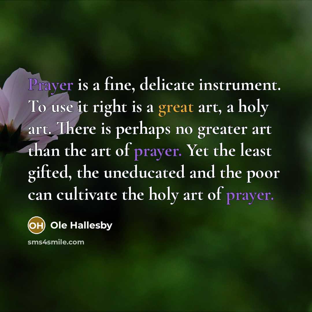 “Prayer is a fine, delicate instrument. To use it right…” quote by Ole Hallesby