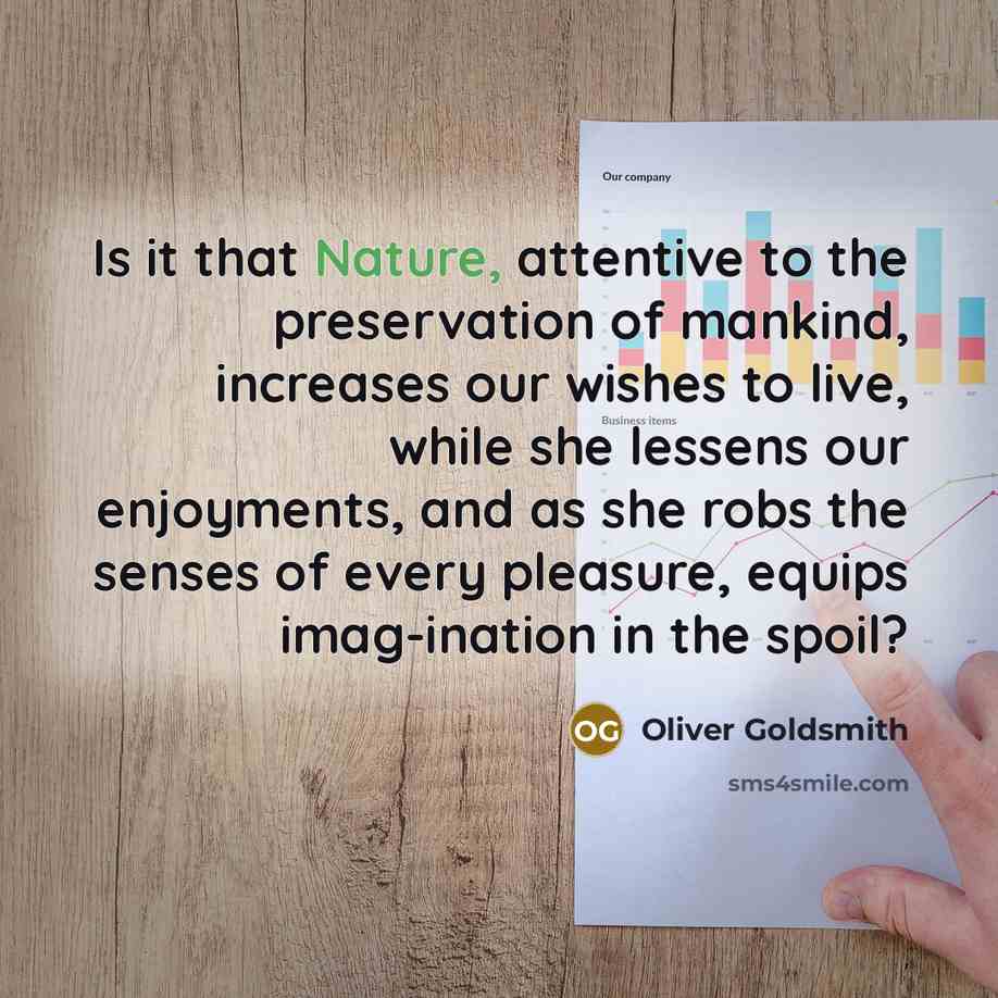 “Is it that Nature, attentive to the preservation of mankind,…” quote by Oliver Goldsmith