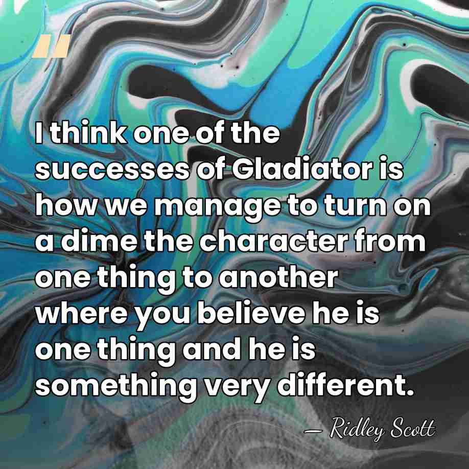 I think one of the successes of Gladiator is how we manage&hellip; - Ridley Scott