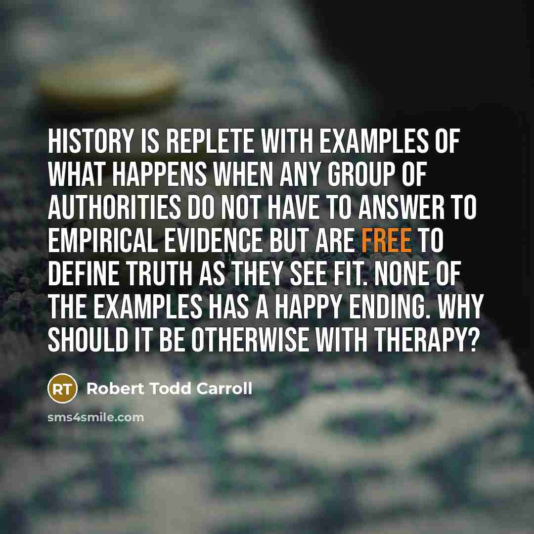 “History is replete with examples of what happens when any…” quote by Robert Todd Carroll